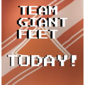 Team Giant Feet : House OF THE Underrated