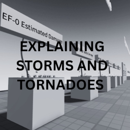 Explaining Storms and Tornadoes [Alpha]
