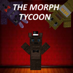 The Morph Tycoon
