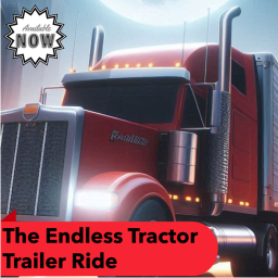 The Endless Tractor Trailer Ride!