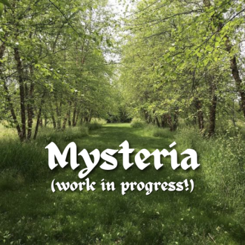 Mysteria (WORK IN PROGRESS!)