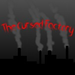 The Cursed Factory
