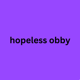 hopeless obby