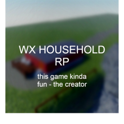 WX Household RP
