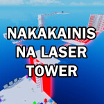 [RACE] Nakakainis Na Laser Tower