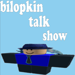 The bilopkin talk show!
