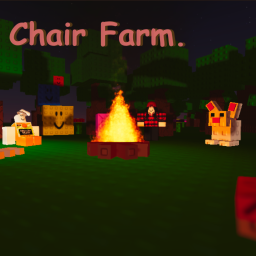 chair farm [Really early testing]
