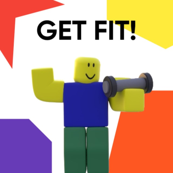 Get Fit!