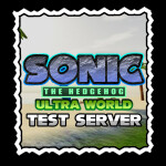 SONIC ULTRA WORLD DEFINITIVE TEST SERVER