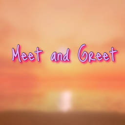 Meet and Greet