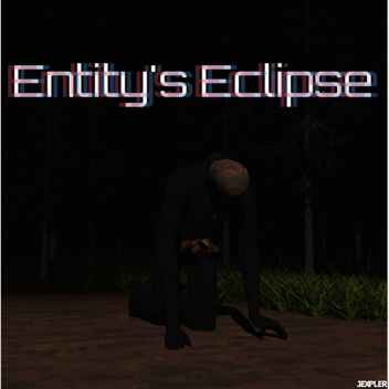 Entity's Eclipse [Horror]