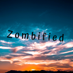 Z o m b i f i e d