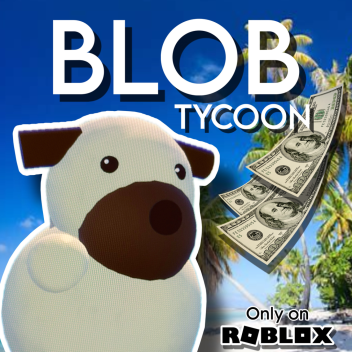 Blob Tycoon !