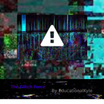 The Glitch Force