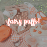 fairy puffs!