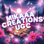 MIKAAA CREATIONS UGC!