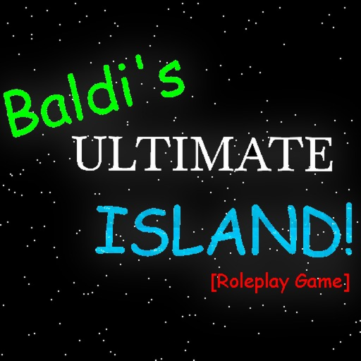 Baldi's Ultimate Island! [RP]