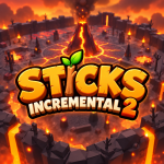 [UPD🔥] Sticks Incremental 2