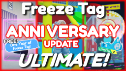 [1 YR🥳] Freeze Tag Ultimate!