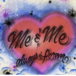 Me and Me Always and Forever