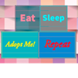 Eat Sleep Adopt Me! Repeat's Hangout Obby!
