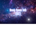 GST (Group Space Talk)