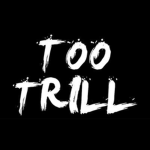 Trill Vibes Only