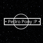• Pedro Pony :P •