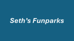 Seth's Funparks