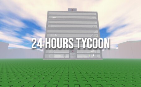 [OPEN-SOURCE] 24 hours tycoon