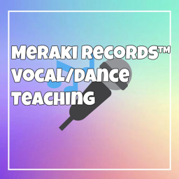 Meraki Records™ Vocal/Dance Teaching Studio