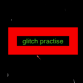 glitch practice