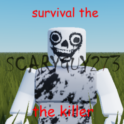 Survival the Scaryguy The Killer