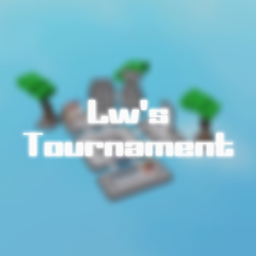 Lw's Tournament (ENDED!)