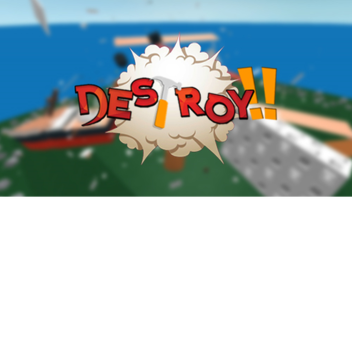 DESTROY!