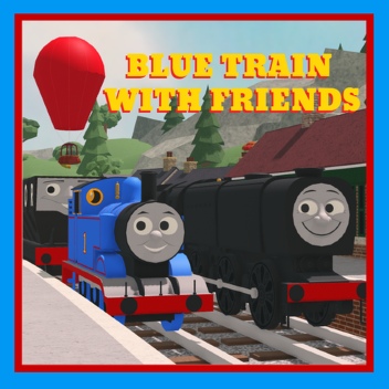 Blue Train With Friends: Exploring Sodor