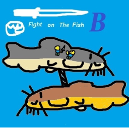 Fight on The Fish B