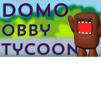Domo Obby Tycoon (NEW)☢