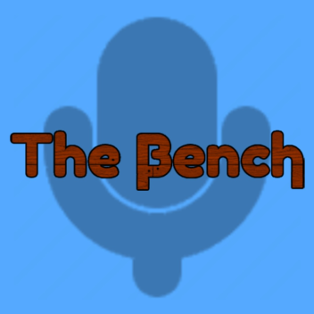 The Bench 🔊