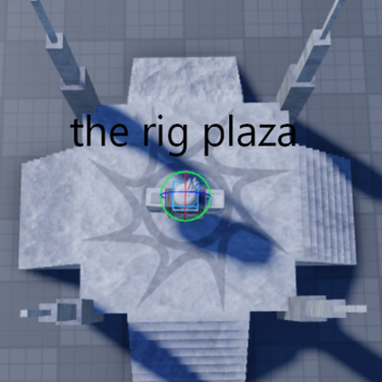 the rig plaza [ 1000 Rigs ]