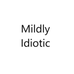 Mildly_Idiotic
