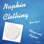 Napkin Clothing (Cheap and Stylish!)