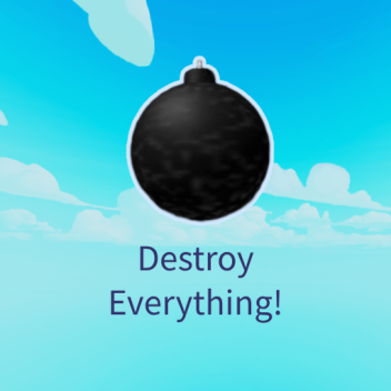 Destroy Everything!