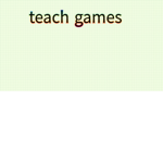 Teach Games