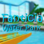 Fanticia Water Park