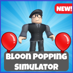 Bloon Popping Simulator 🎈 [NEW MAPS]