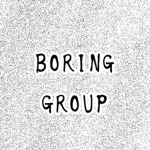 Boring group -_-