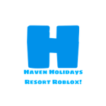 Haven holidays resorts roblox!