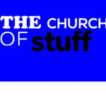 The church of stuff