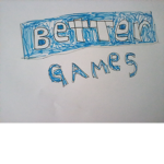 Better Games"